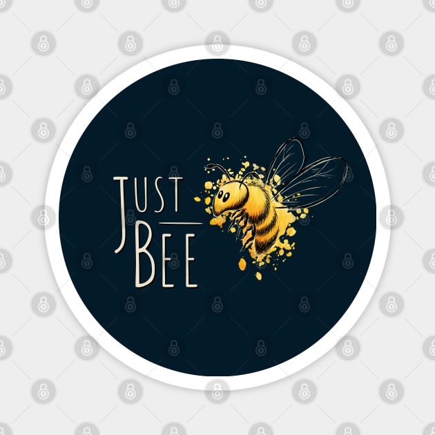 Just Bee, Be yourself little honey bee Magnet by SkizzenMonster